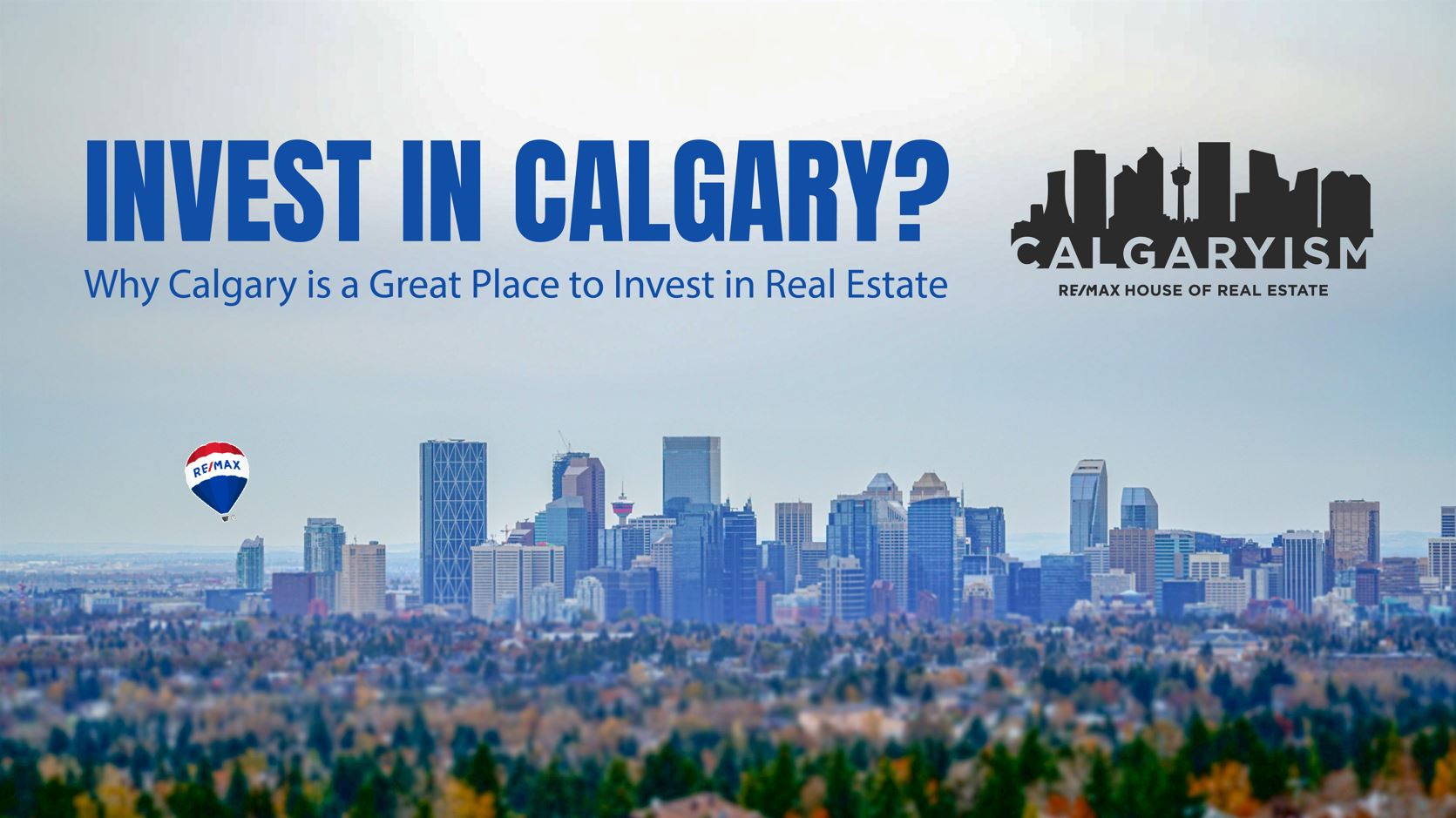 Is Calgary a Good City to Invest in Real Estate in Canada?